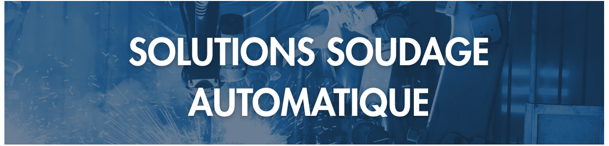 Soudage automatique – Machines et solutions industrielles