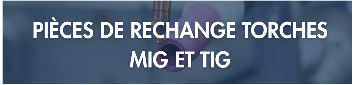 Pièces détachées torches MIG & TIG – Buses, embouts et consommables