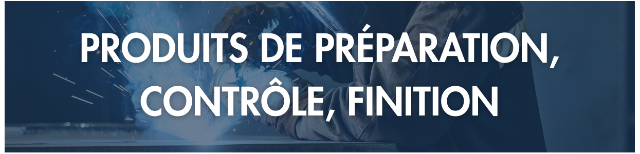Préparation et finition soudure – Produits pro pour un travail parfait