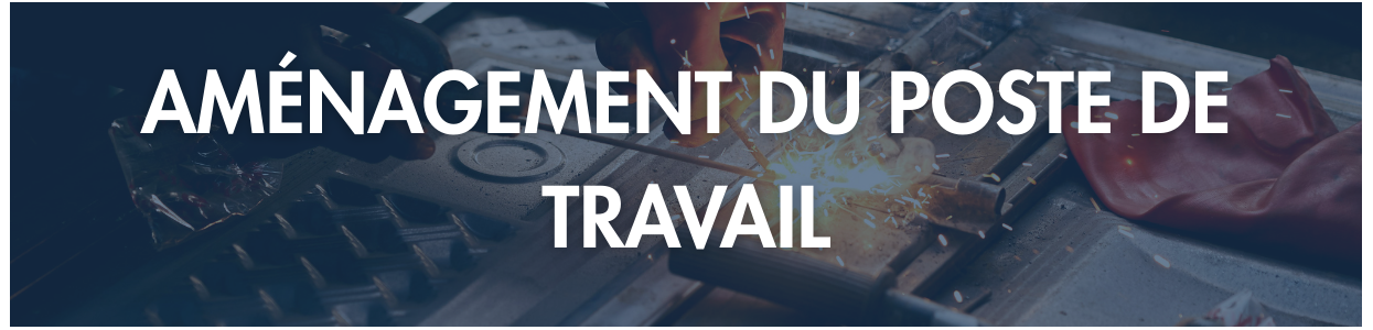 Poste de travail soudage – Ergonomie, sécurité et organisation