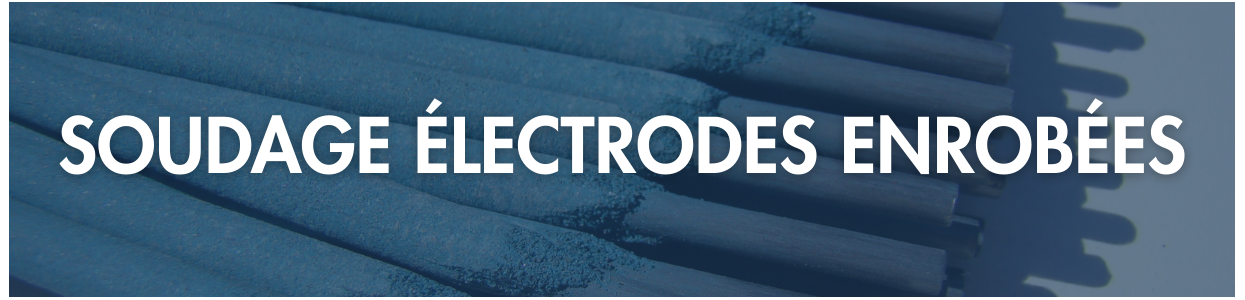 Soudage électrodes enrobées – Fiabilité et polyvalence